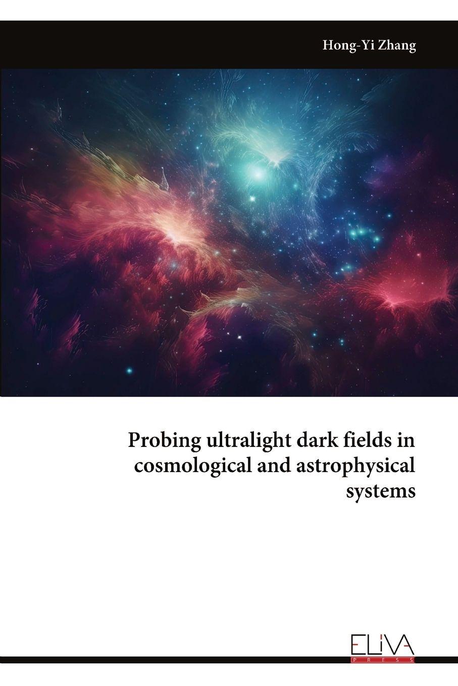 Vorderes Coverbild Probing ultralight dark fields in cosmological and astrophysical systems