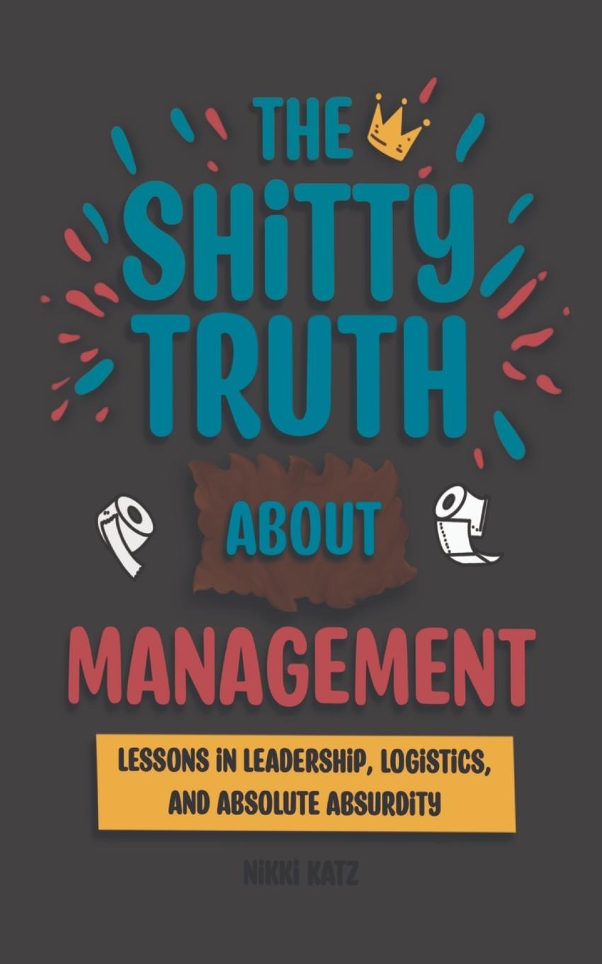 Vorderes Coverbild The Shitty Truth About Management