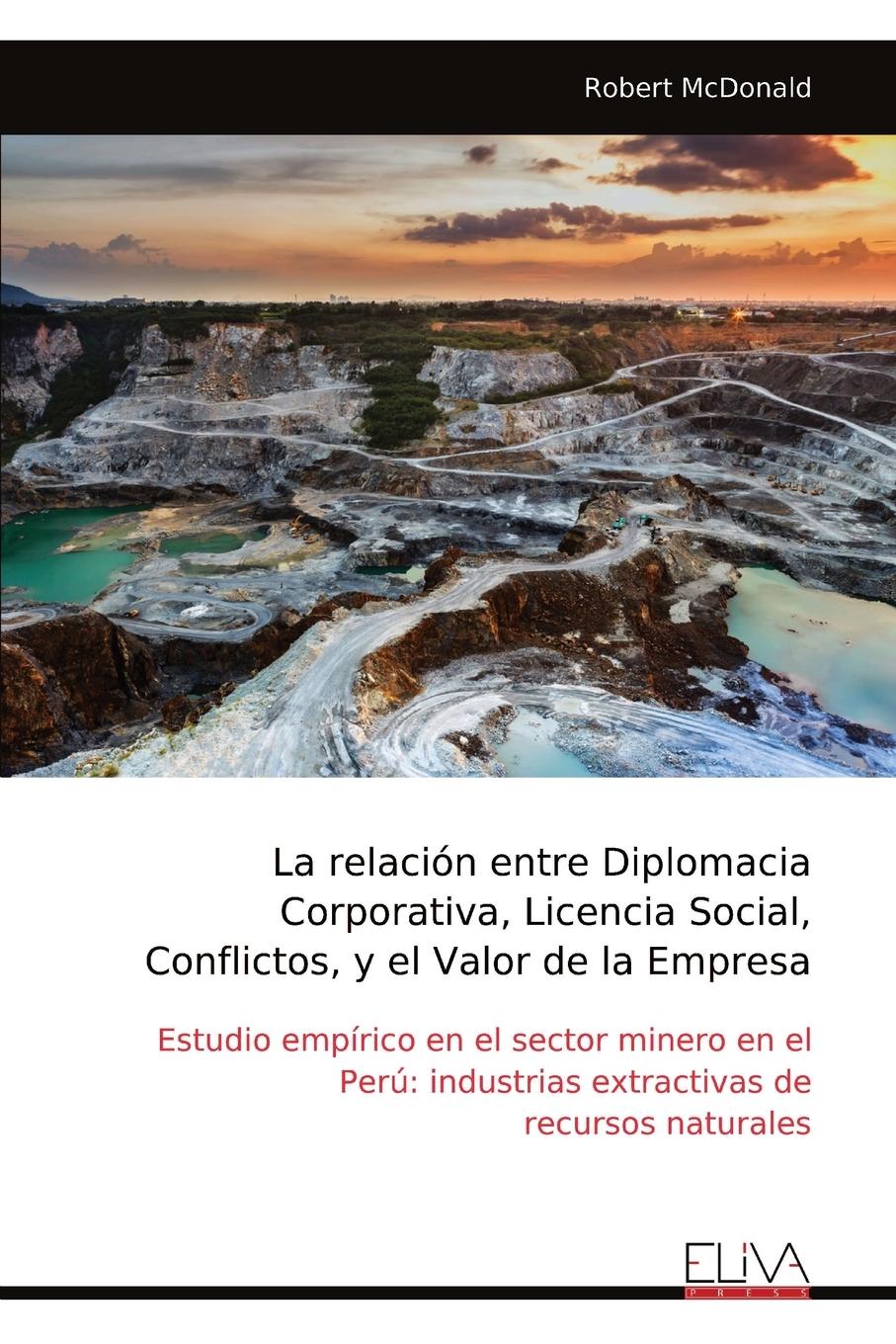 Vorderes Coverbild La relación entre Diplomacia Corporativa, Licencia Social, Conflictos, y el Valor de la Empresa