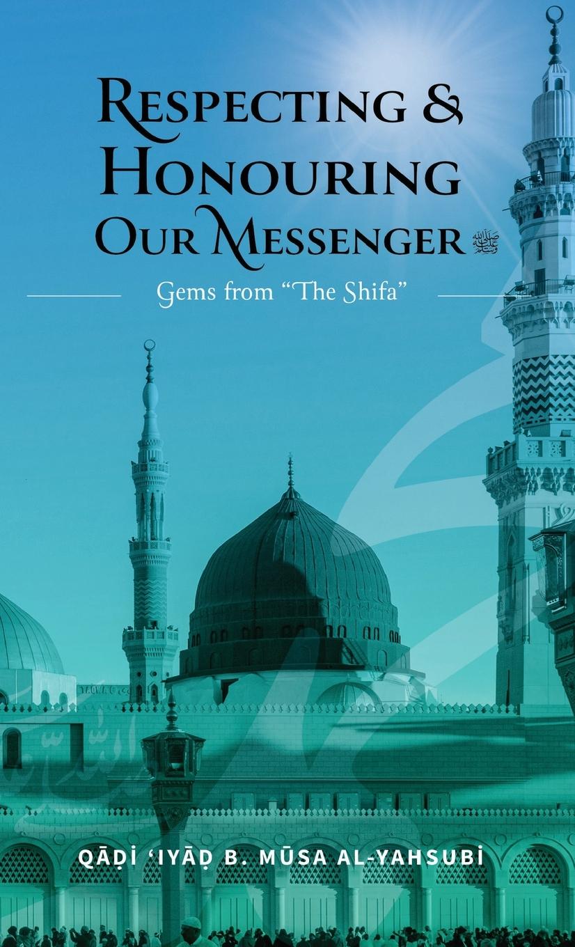 Vorderes Coverbild Respecting & Honouring Our Messenger ¿ - Gems from 'The Shifa' (HB)
