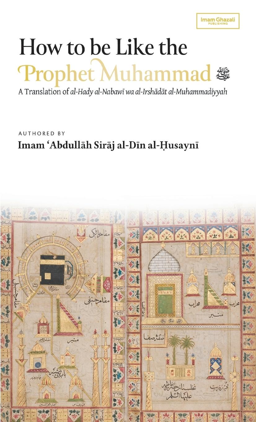 Vorderes Coverbild How to be Like the Prophet Muhammad ¿ (al-Hady) (HB)