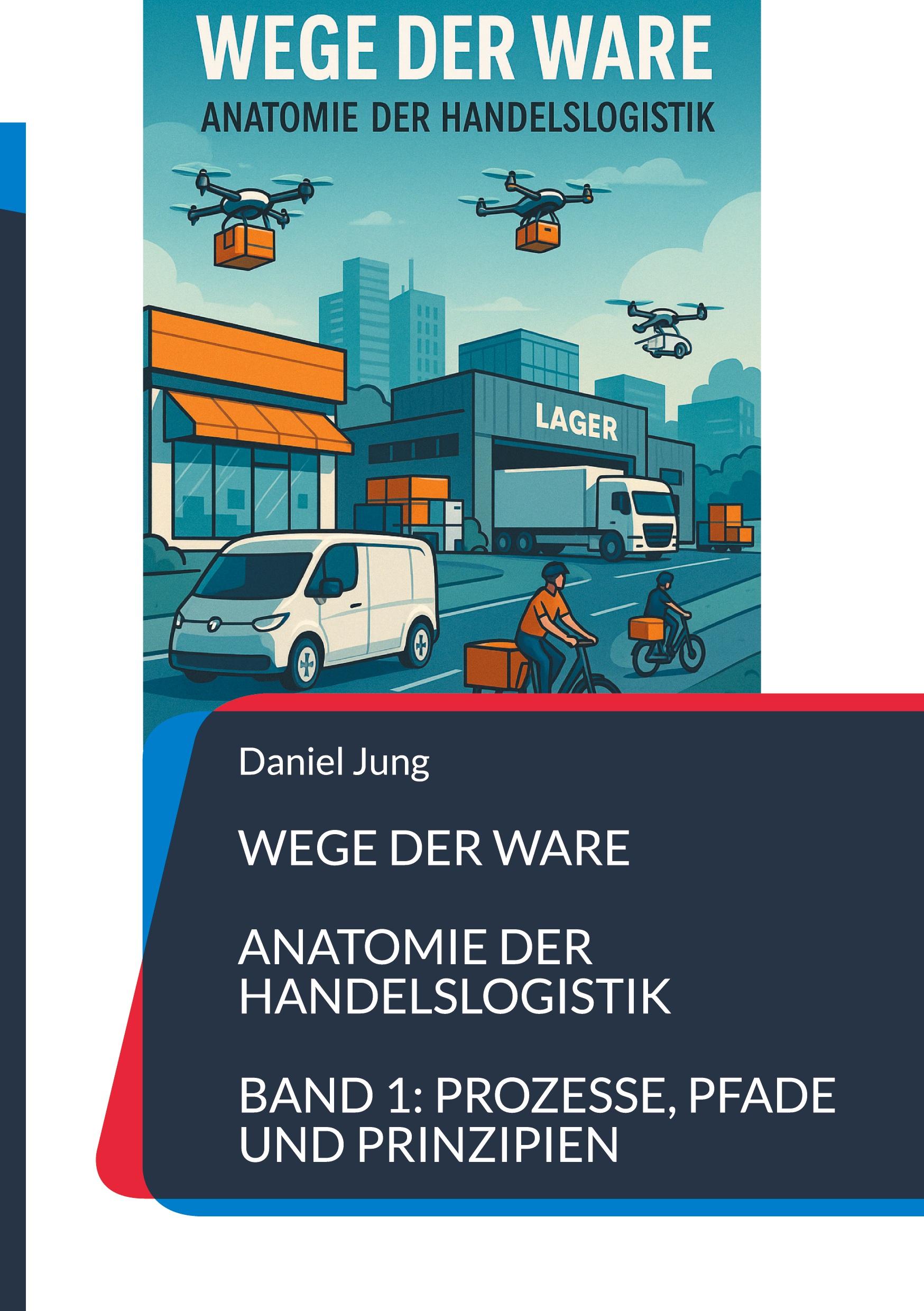 Vorderes Coverbild Wege der Ware - Anatomie der Handelslogistik