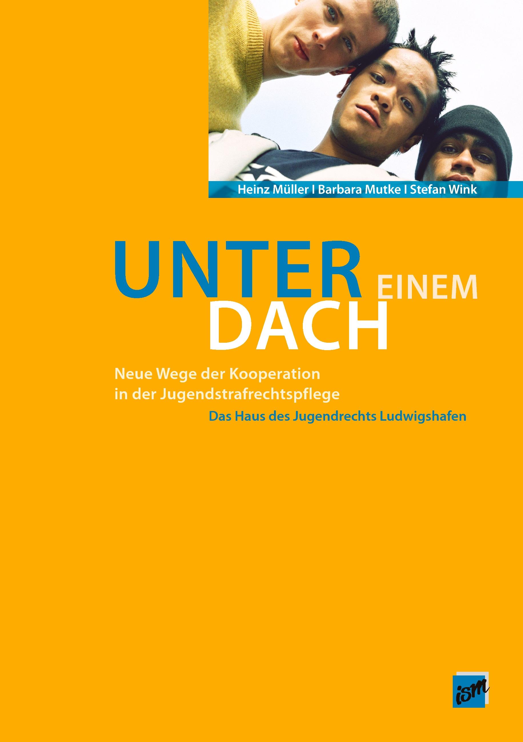 Vorderes Coverbild "Unter einem Dach"- Neue Wege in der Jugendstrafrechtspflege