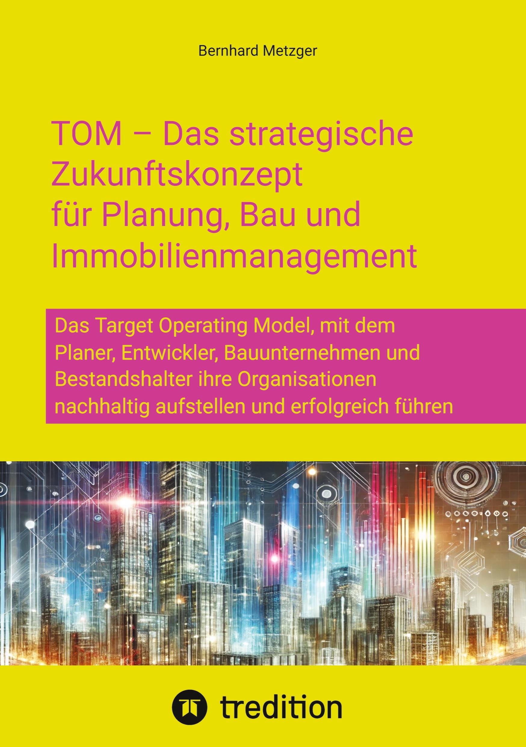 Vorderes Coverbild TOM - Das strategische  Zukunftskonzept  für Planung, Bau und  Immobilienmanagement