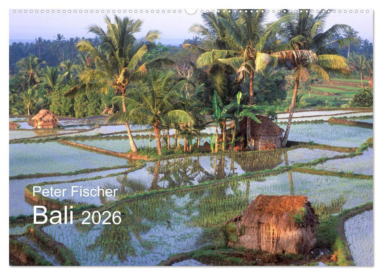 Vorderes Coverbild Peter Fischer - Bali 2026 (Wandkalender 2026 DIN A2 quer), CALVENDO Monatskalender