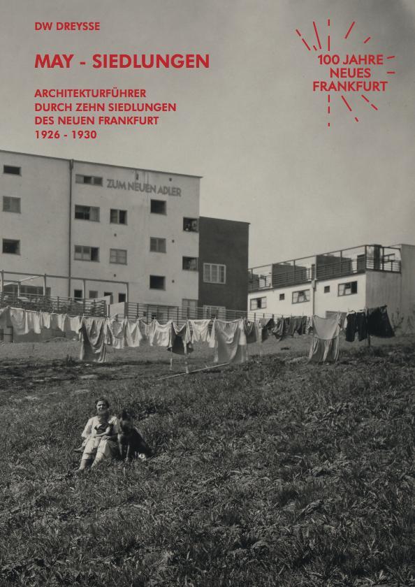 Vorderes Coverbild DW Dreysse. May-Siedlungen. Architekturführer durch zehn Siedlungen des Neuen Frankfurt 1926 - 1930