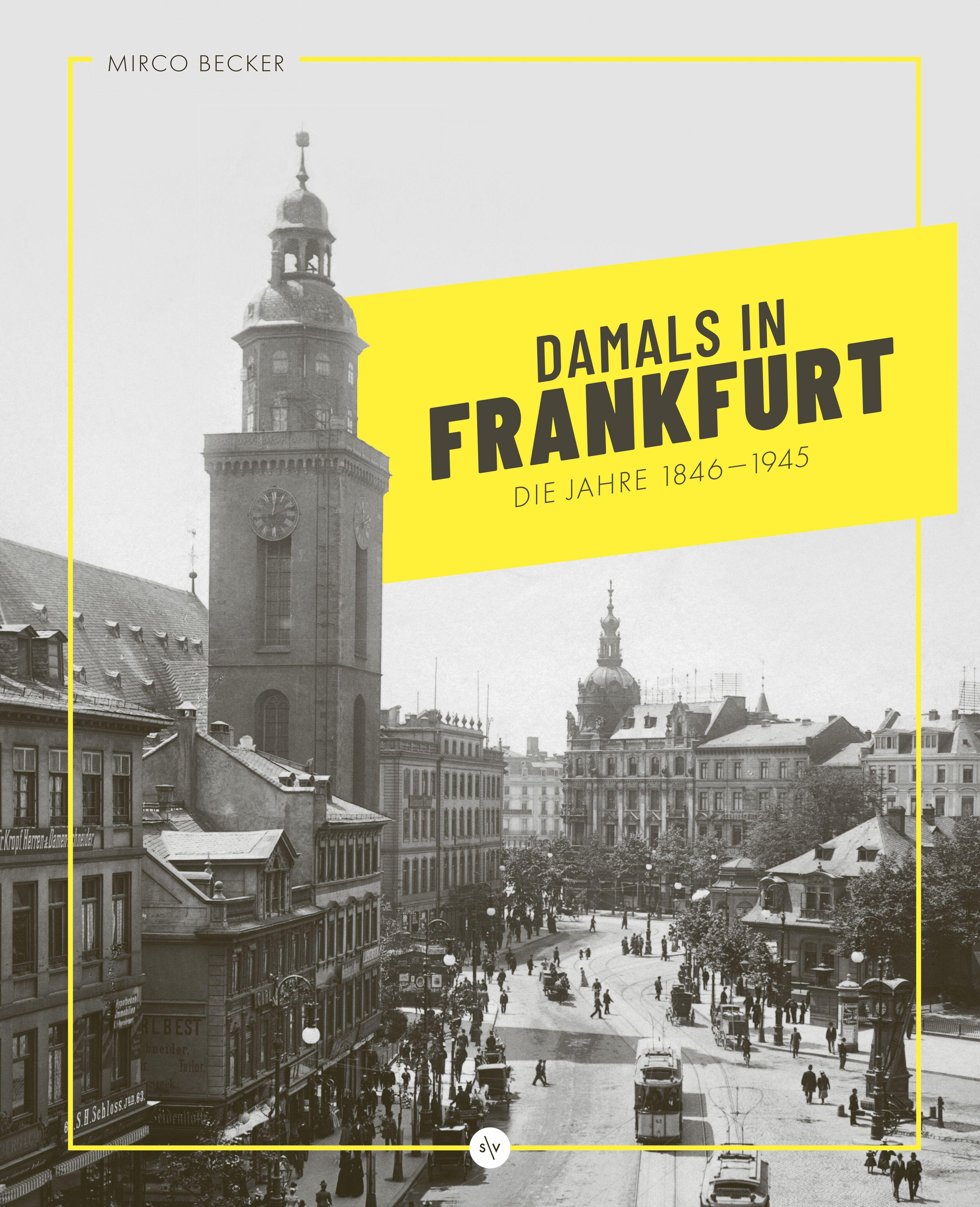 Vorderes Coverbild Damals in Frankfurt: Die Jahre 1846-1945