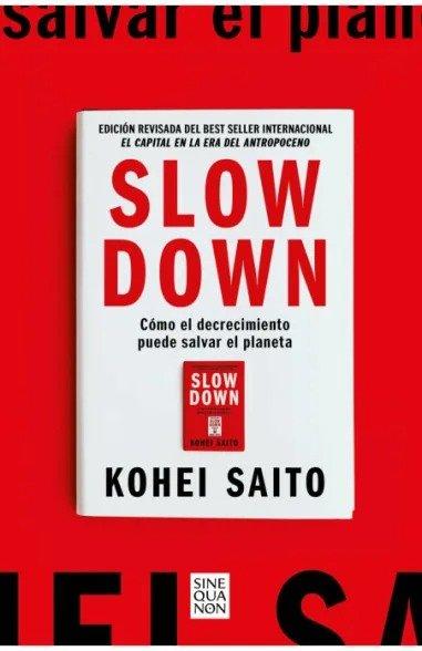 Vorderes Coverbild Slow Down. Cómo El Decrecimiento Puede Salvar El Planeta (Spanish Edition)