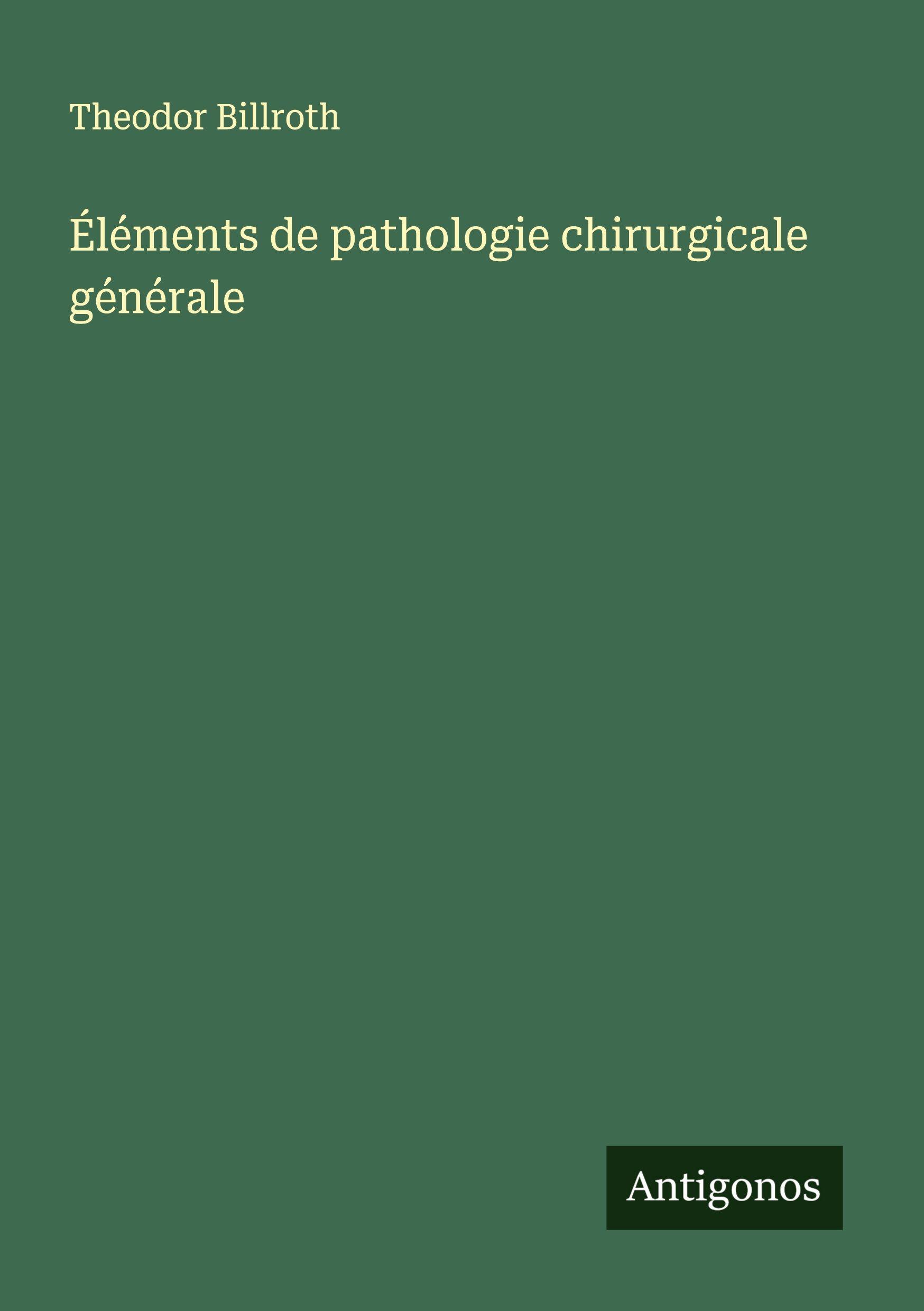 Vorderes Coverbild Éléments de pathologie chirurgicale générale