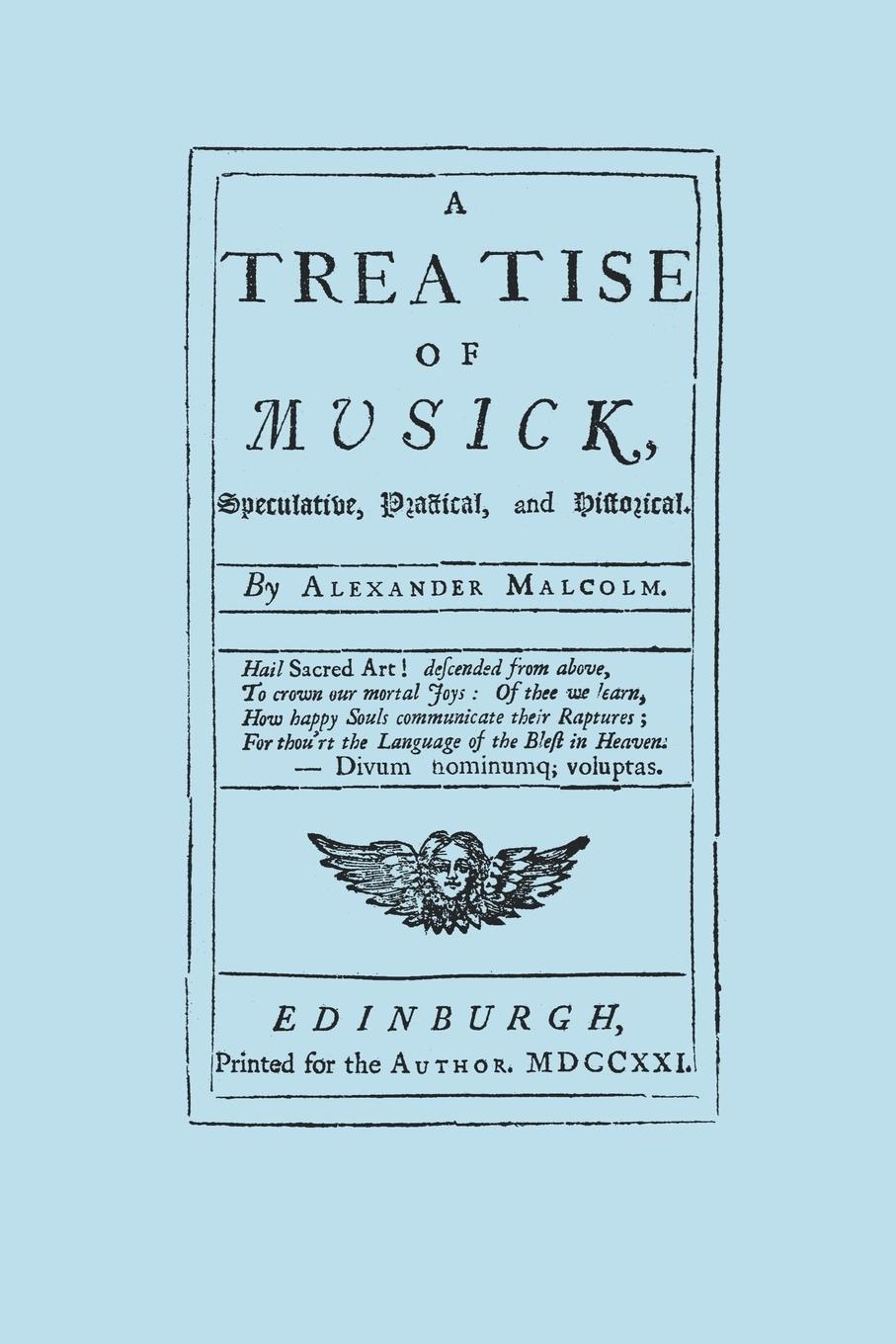 Vorderes Coverbild A Treatise of Musick. Speculative, Practical and Historical. [Facsimile of first edition, 1721.  652 pages - not abridged.  Music.]
