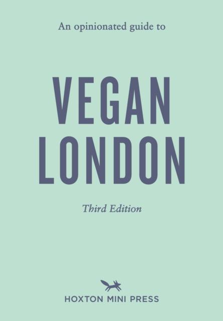 Vorderes Coverbild An Opinionated Guide to Vegan London: Third Edition