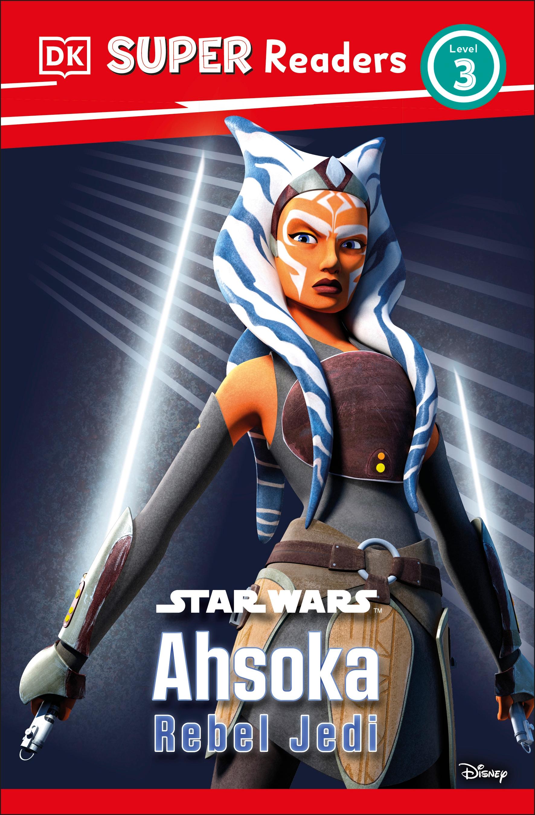 Vorderes Coverbild DK Super Readers Level 3 Star Wars Ahsoka Rebel Jedi