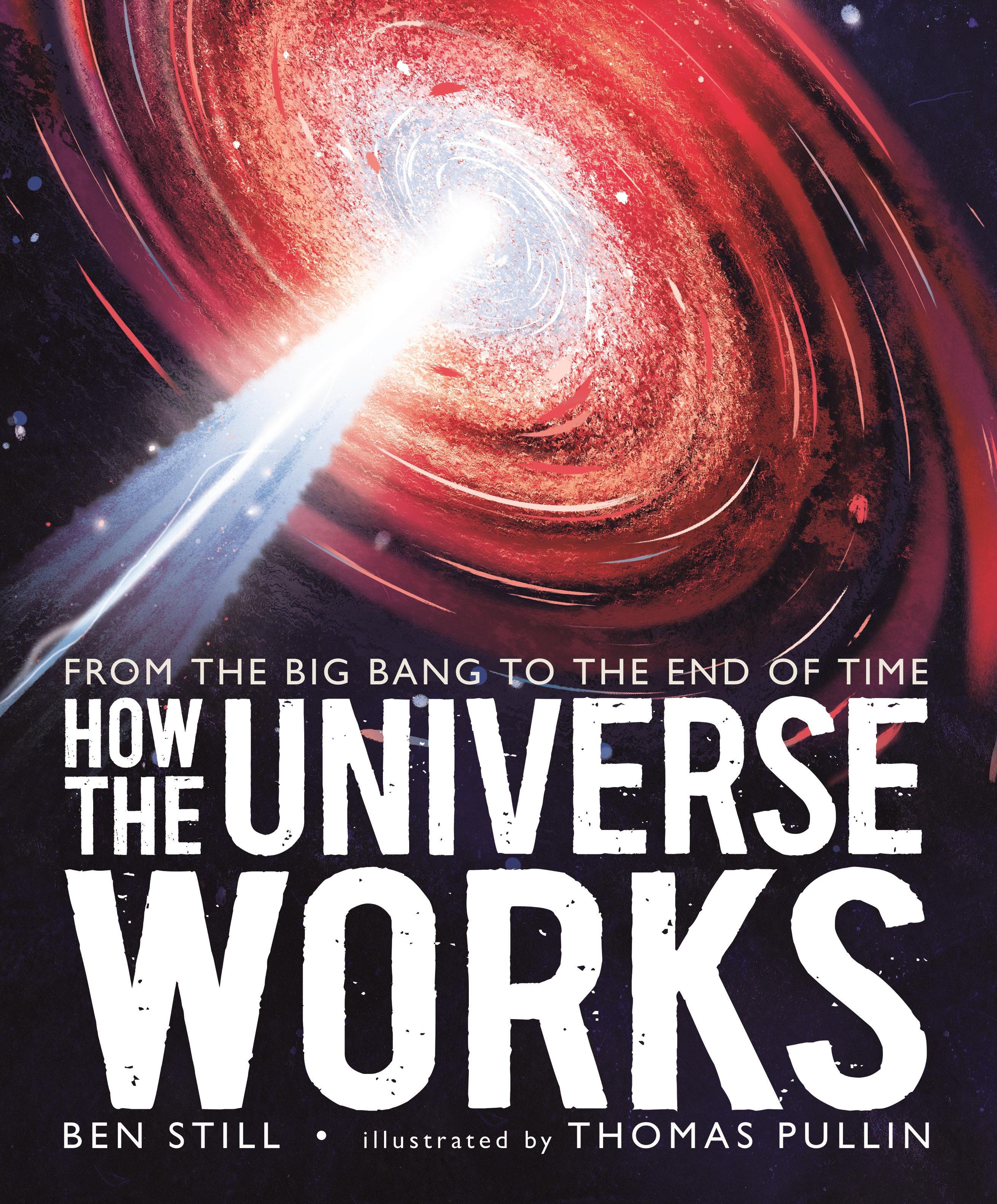 Vorderes Coverbild How the Universe Works: From the Big Bang to the End of Time