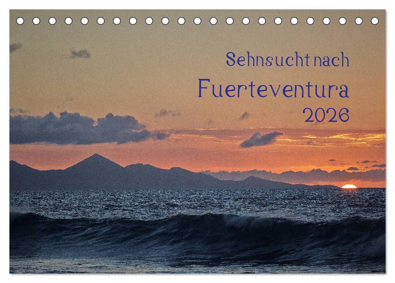 Vorderes Coverbild Sehnsucht nach Fuerteventura (Tischkalender 2026 DIN A5 quer), CALVENDO Monatskalender