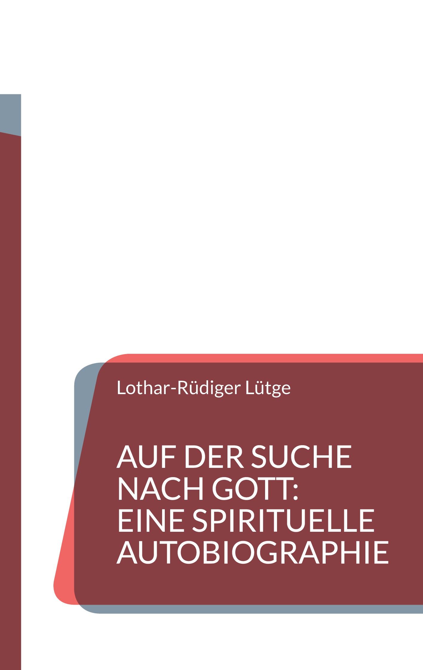 Vorderes Coverbild Auf der Suche nach Gott: Eine spirituelle Autobiographie