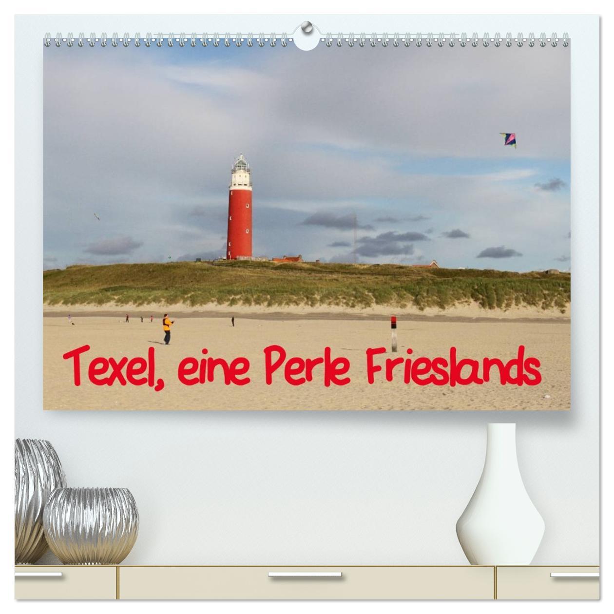 Vorderes Coverbild Texel, eine Perle Hollands (hochwertiger Premium Wandkalender 2026 DIN A2 quer), Kunstdruck in Hochglanz