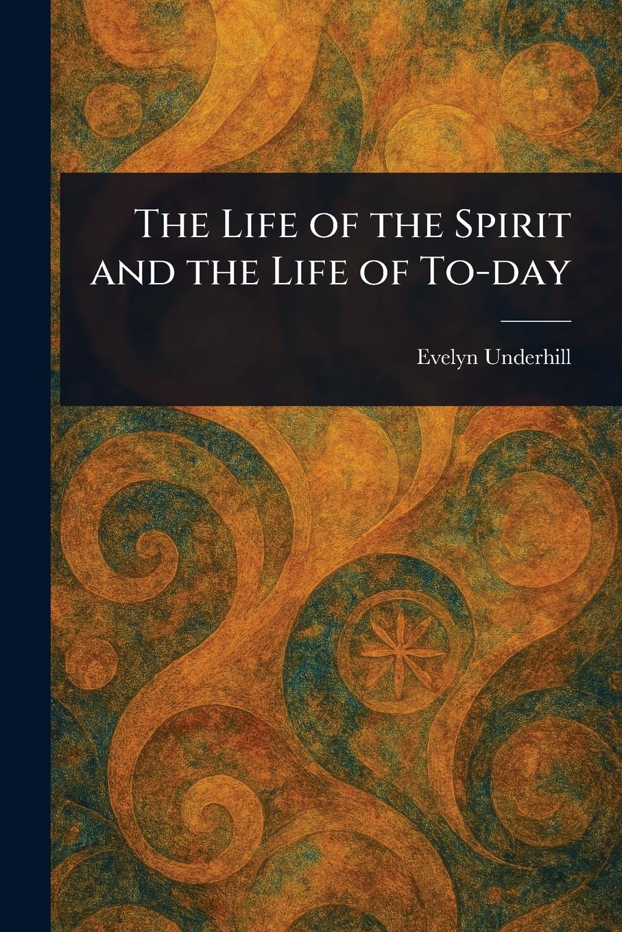 Vorderes Coverbild The Life of the Spirit and the Life of To-day