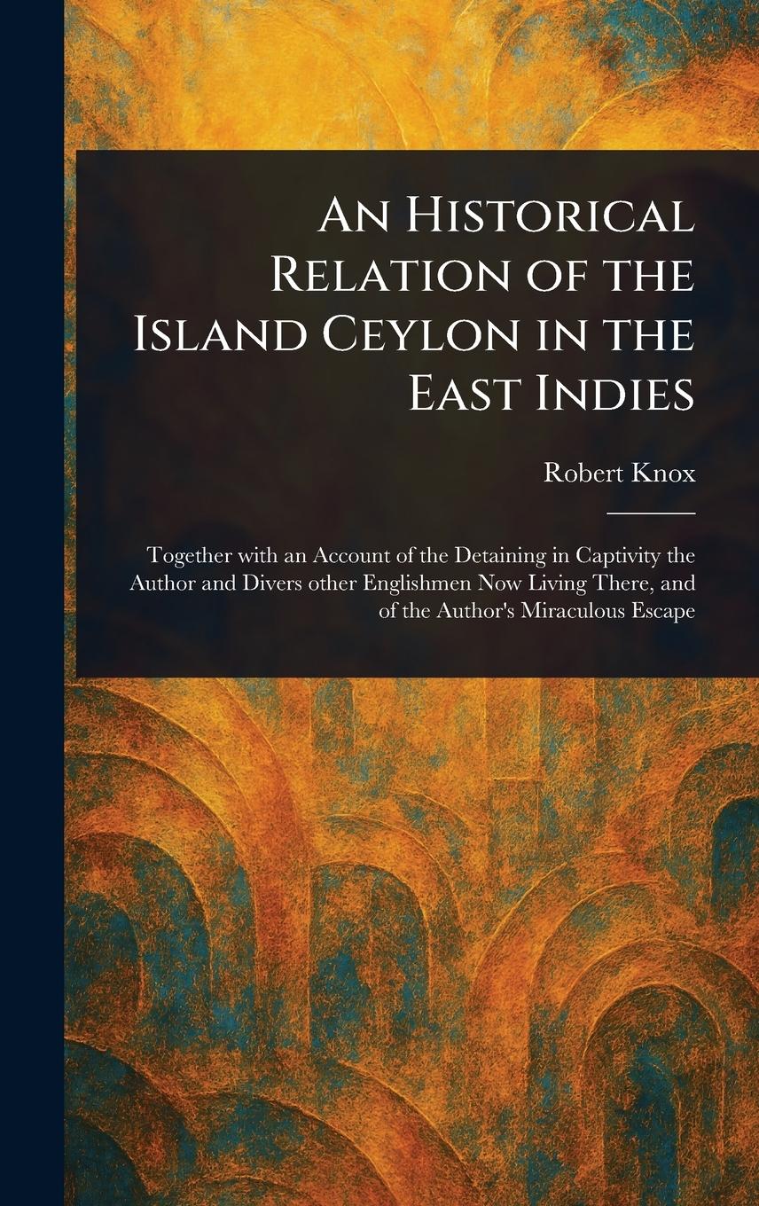 Vorderes Coverbild An Historical Relation of the Island Ceylon in the East Indies
