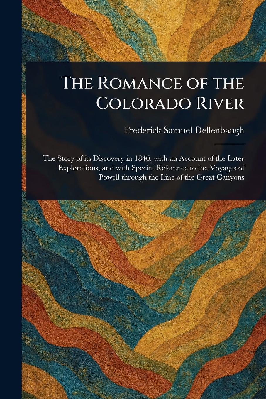 Vorderes Coverbild The Romance of the Colorado River