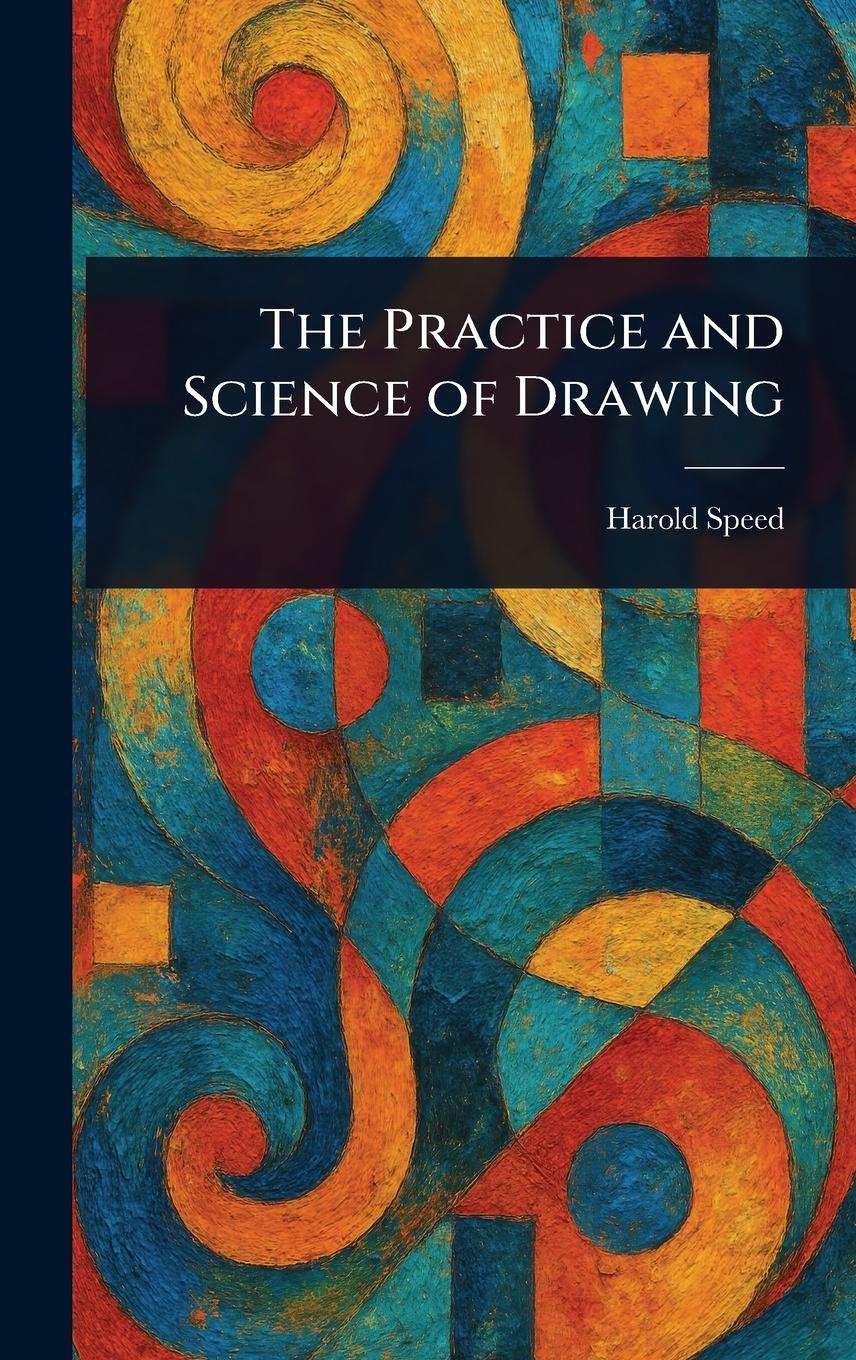 Vorderes Coverbild The Practice and Science of Drawing