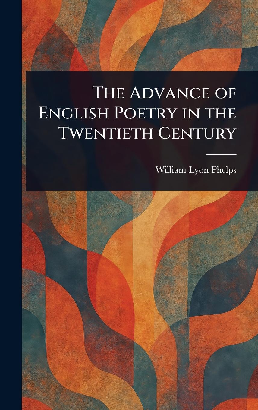 Vorderes Coverbild The Advance of English Poetry in the Twentieth Century
