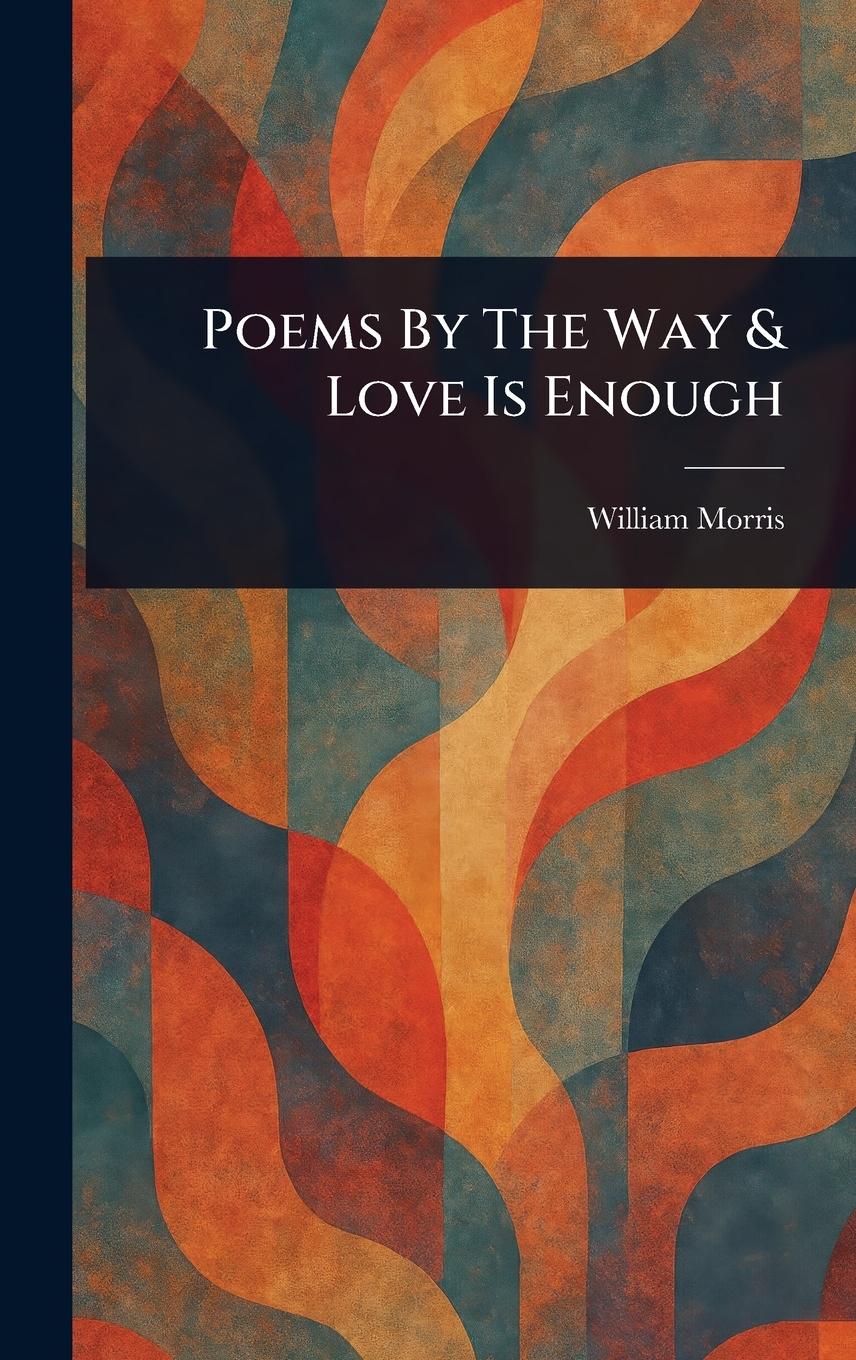 Vorderes Coverbild Poems By The Way & Love Is Enough
