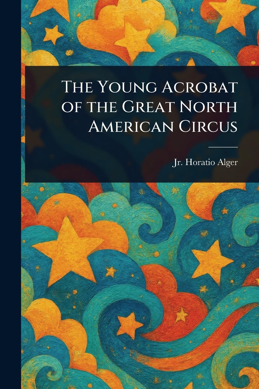 Vorderes Coverbild The Young Acrobat of the Great North American Circus