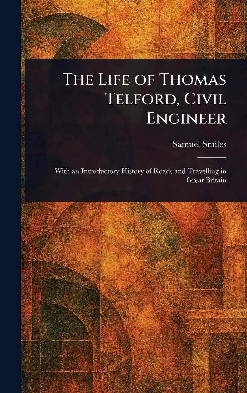 Vorderes Coverbild The Life of Thomas Telford, Civil Engineer
