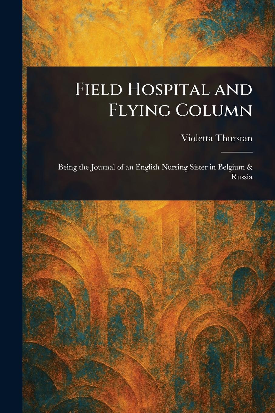 Vorderes Coverbild Field Hospital and Flying Column