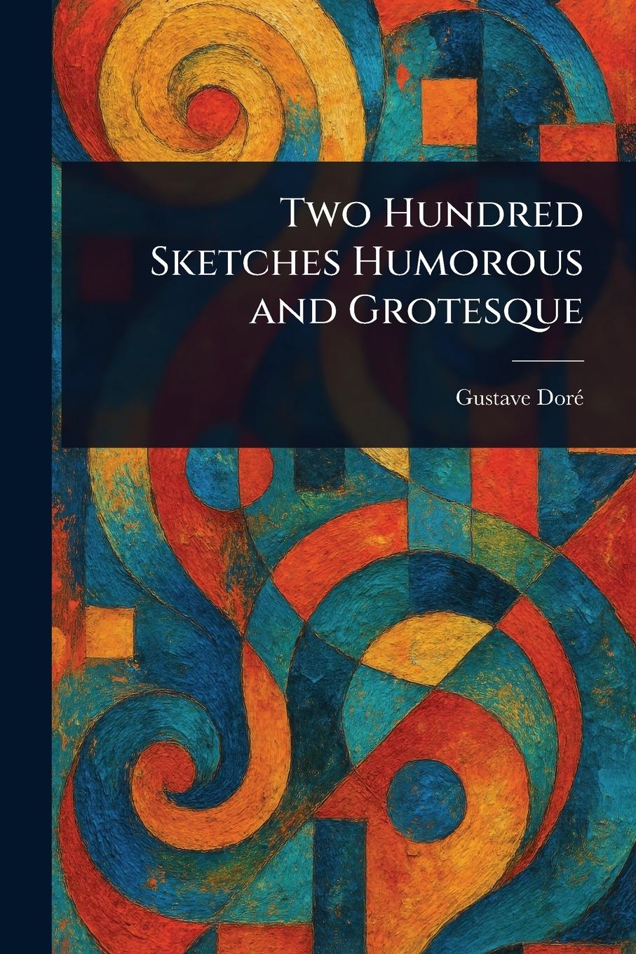 Vorderes Coverbild Two Hundred Sketches Humorous and Grotesque