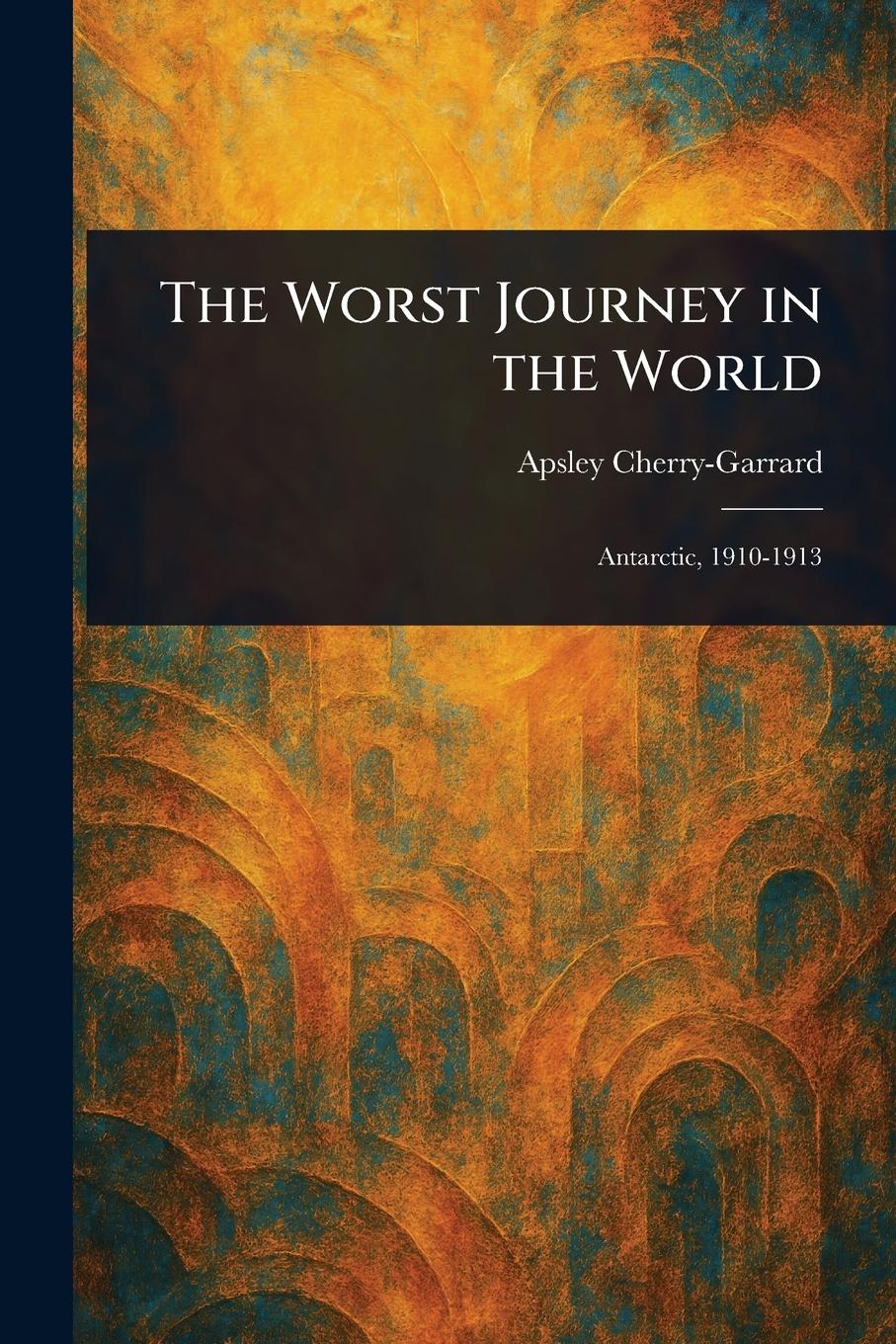 Vorderes Coverbild The Worst Journey in the World