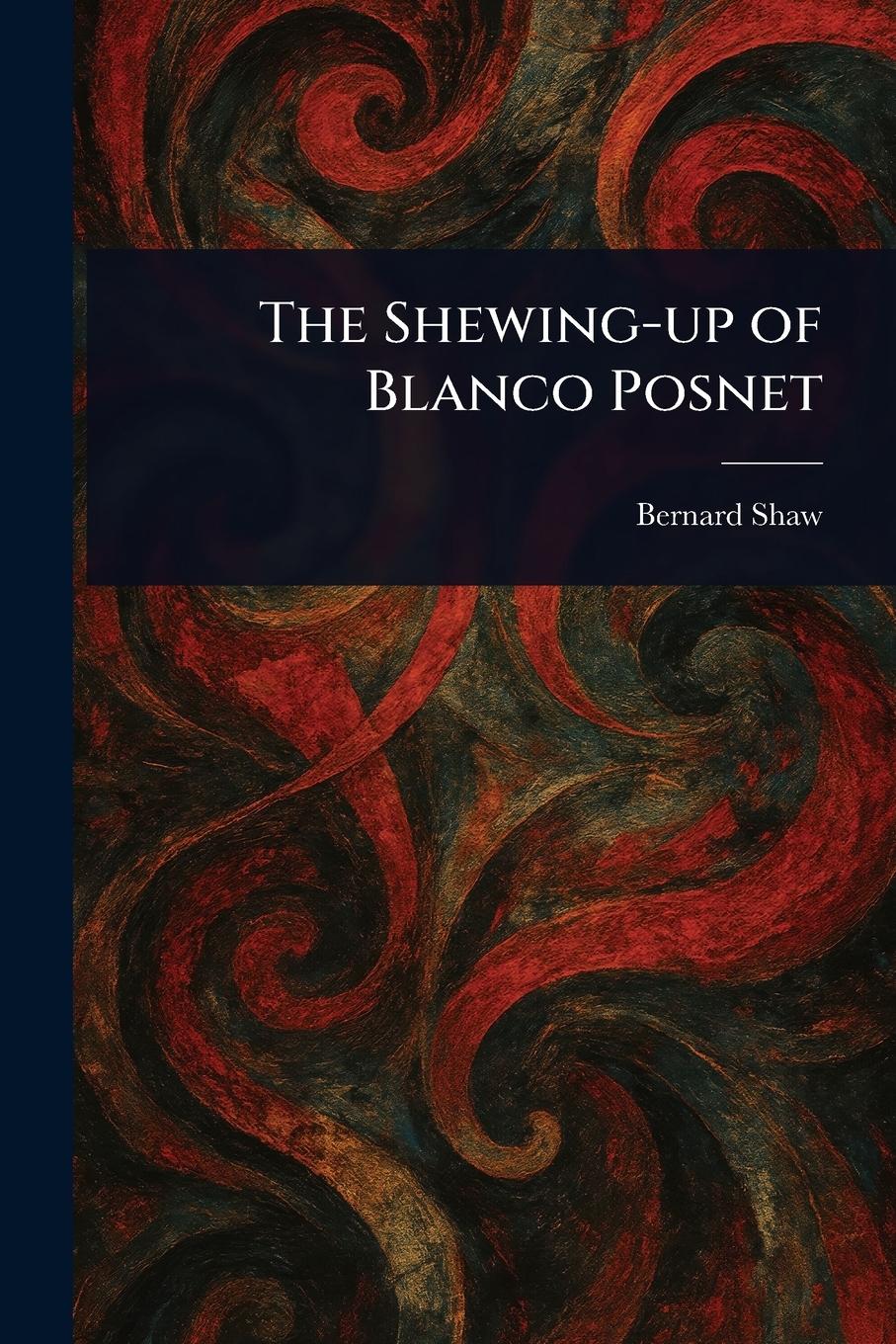 Vorderes Coverbild The Shewing-up of Blanco Posnet