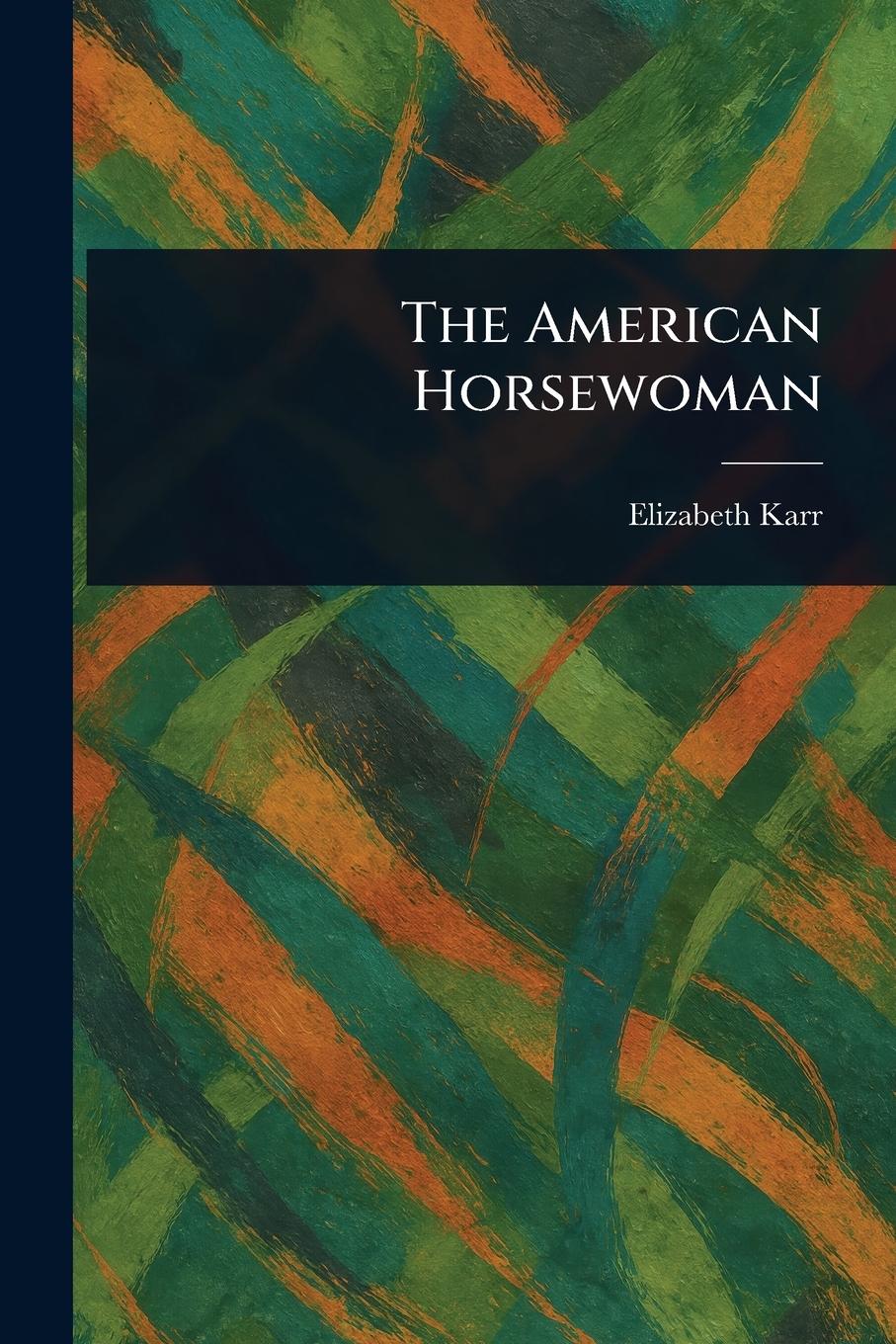 Vorderes Coverbild The American Horsewoman