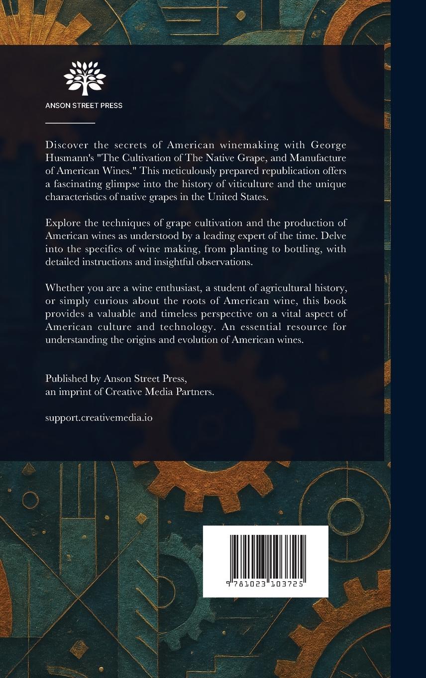 Rückseitencover The Cultivation of The Native Grape, and Manufacture of American Wines