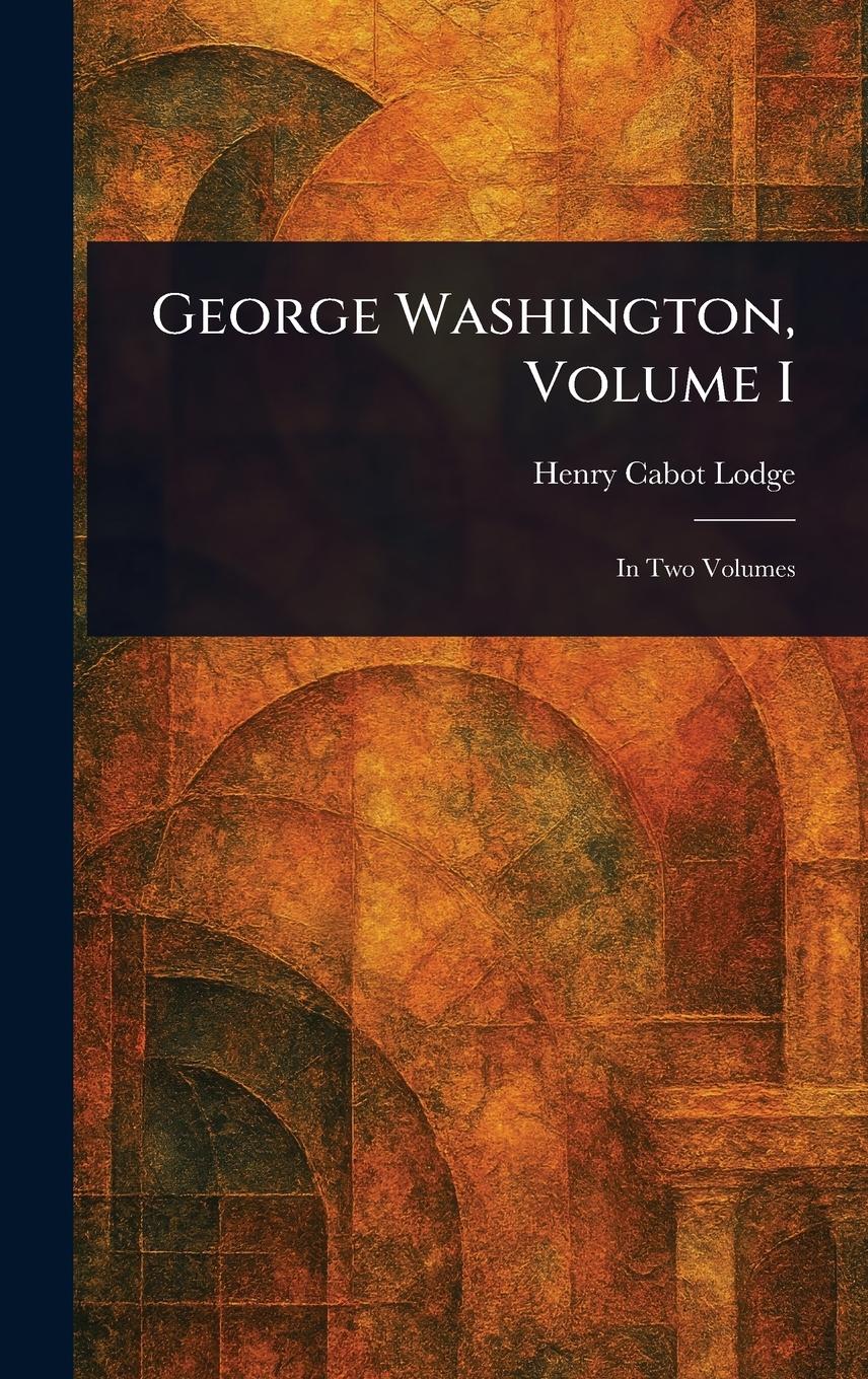 Vorderes Coverbild George Washington, Volume I