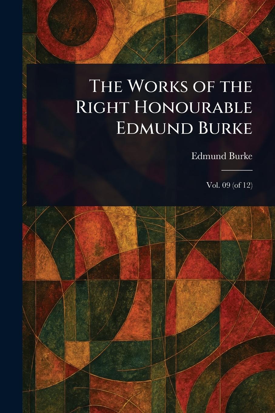 Vorderes Coverbild The Works of the Right Honourable Edmund Burke