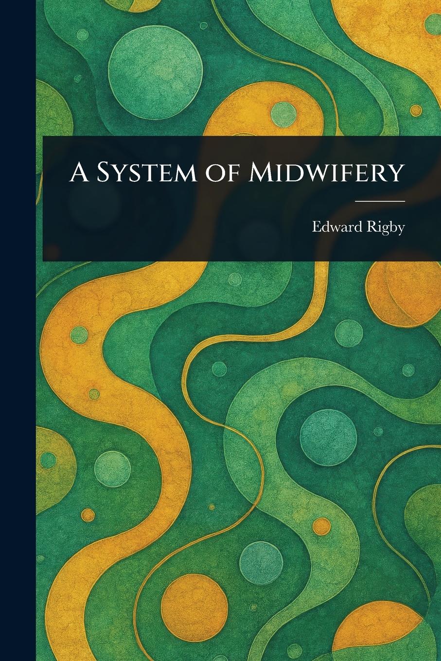 Vorderes Coverbild A System of Midwifery