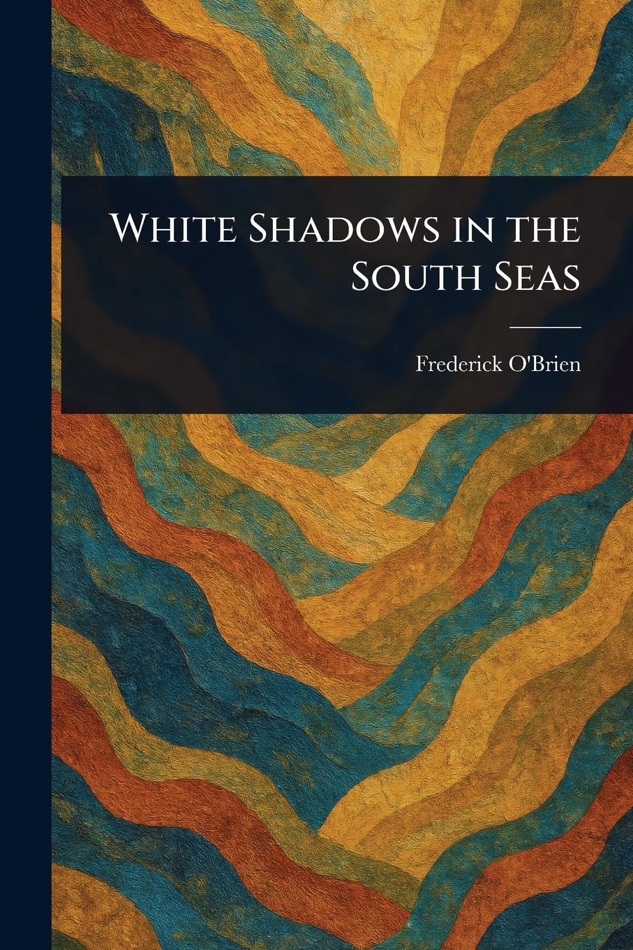 Vorderes Coverbild White Shadows in the South Seas