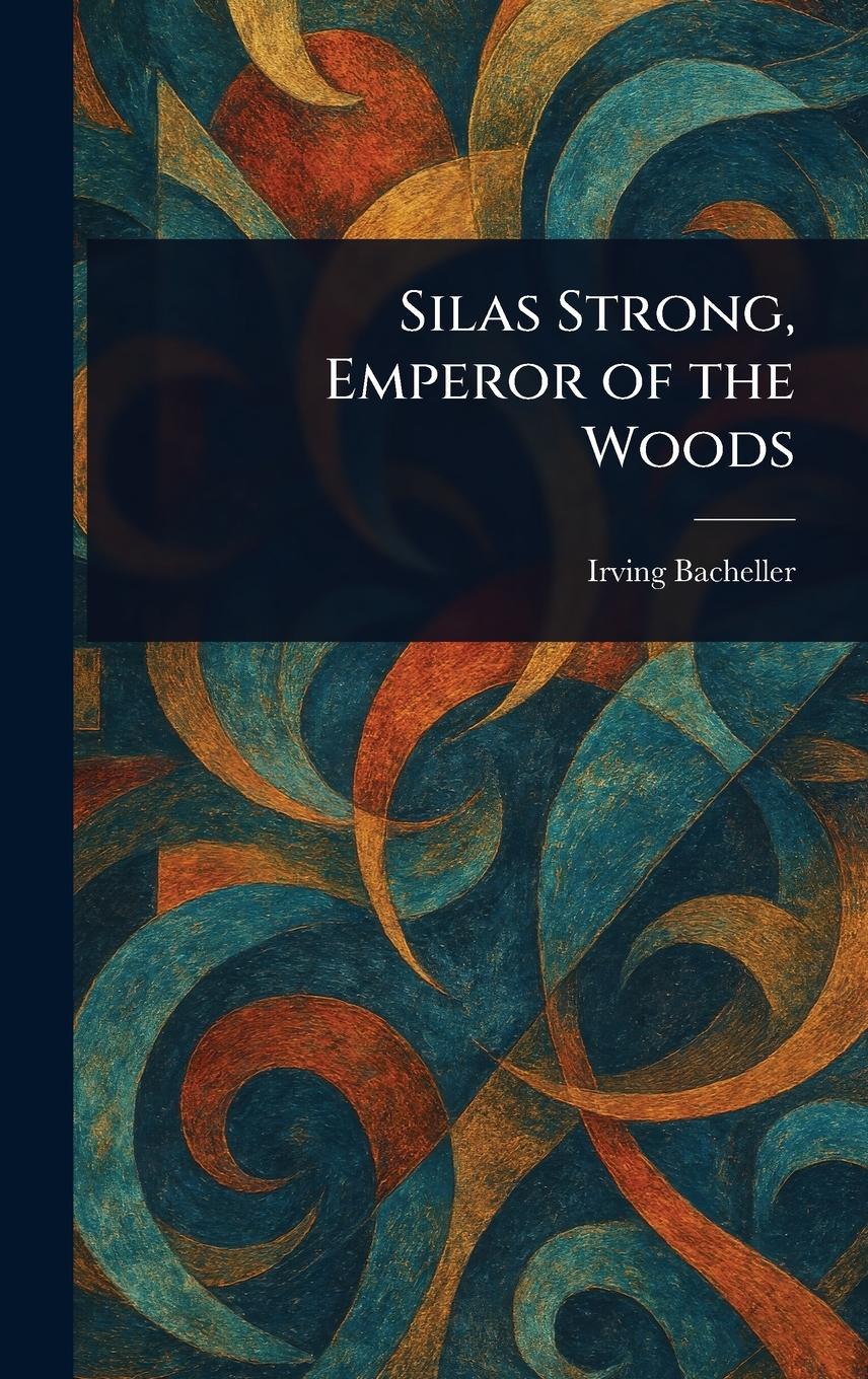 Vorderes Coverbild Silas Strong, Emperor of the Woods