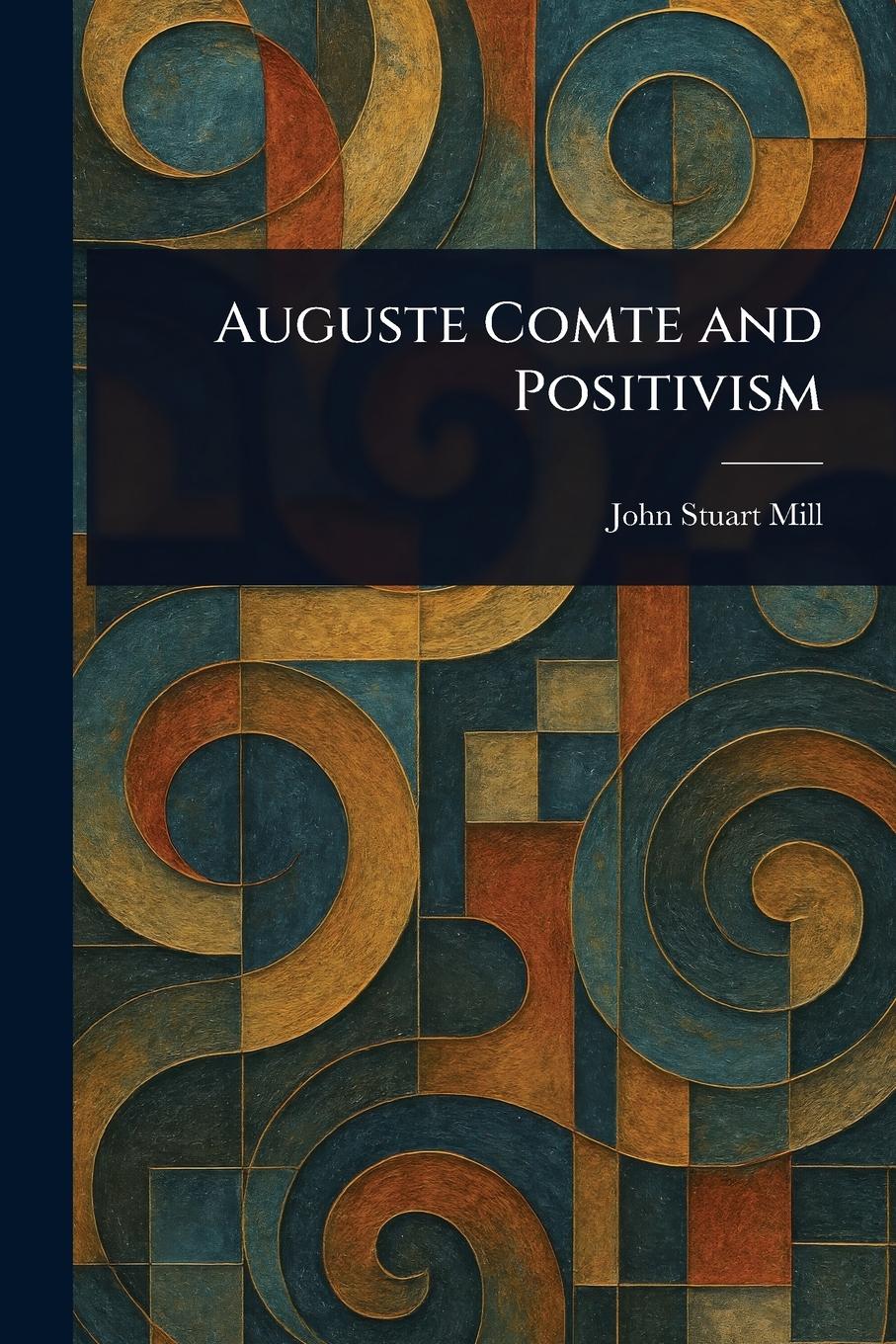 Vorderes Coverbild Auguste Comte and Positivism