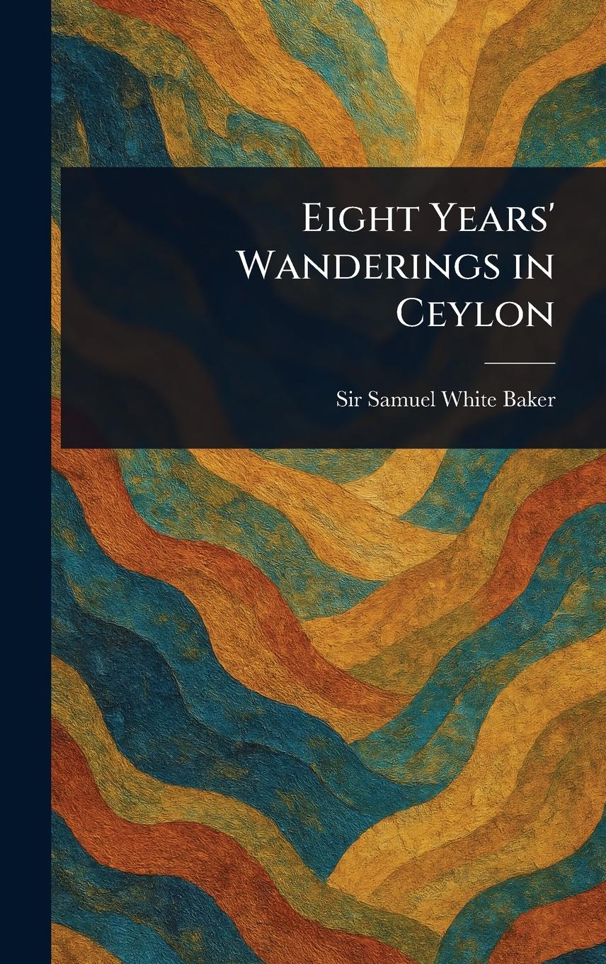 Vorderes Coverbild Eight Years' Wanderings in Ceylon
