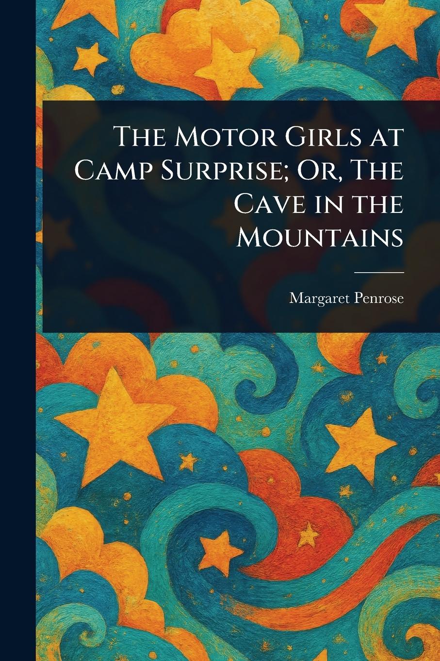 Vorderes Coverbild The Motor Girls at Camp Surprise; Or, The Cave in the Mountains