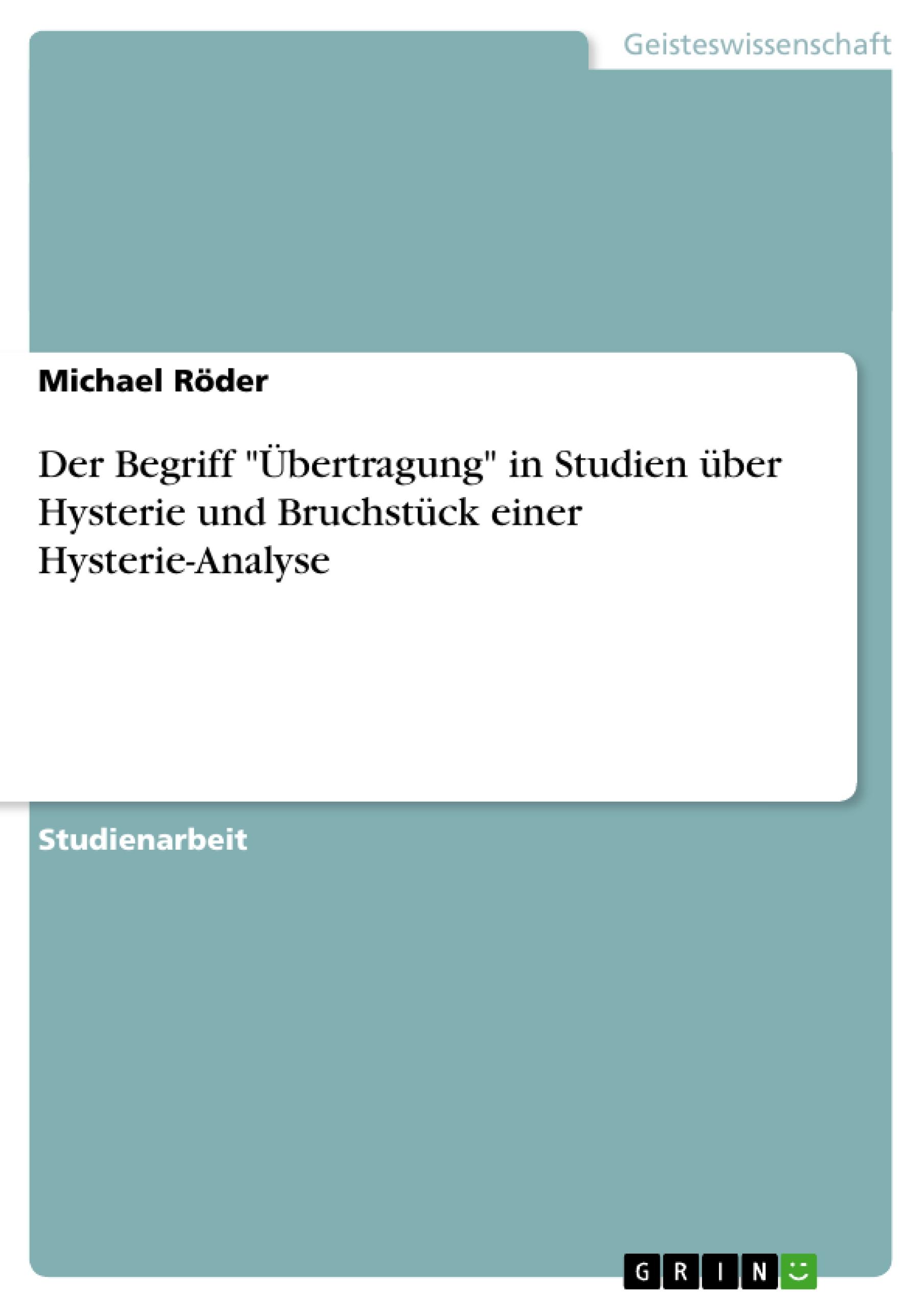 Vorderes Coverbild Der Begriff "Übertragung" in Studien über Hysterie und Bruchstück einer Hysterie-Analyse