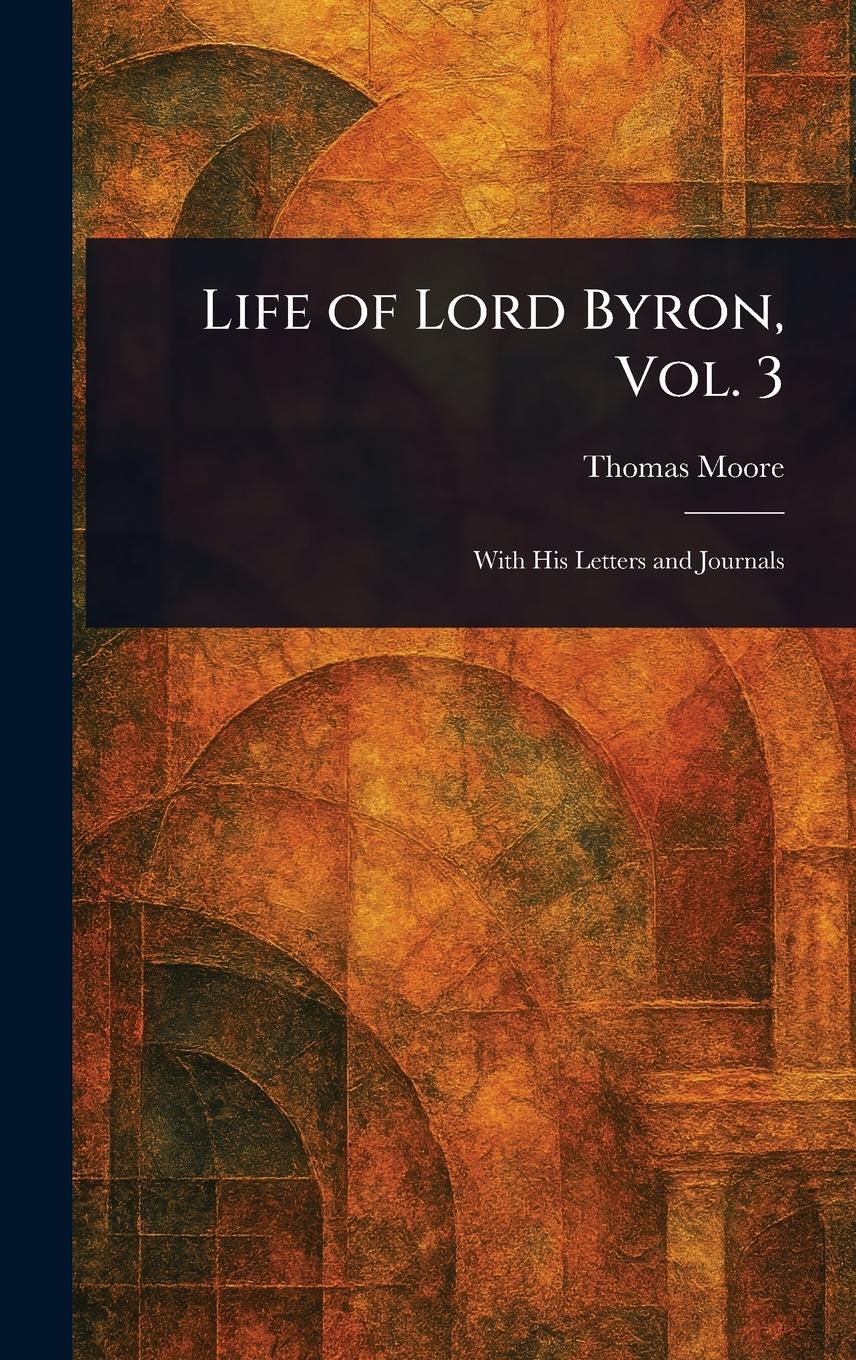 Vorderes Coverbild Life of Lord Byron, Vol. 3