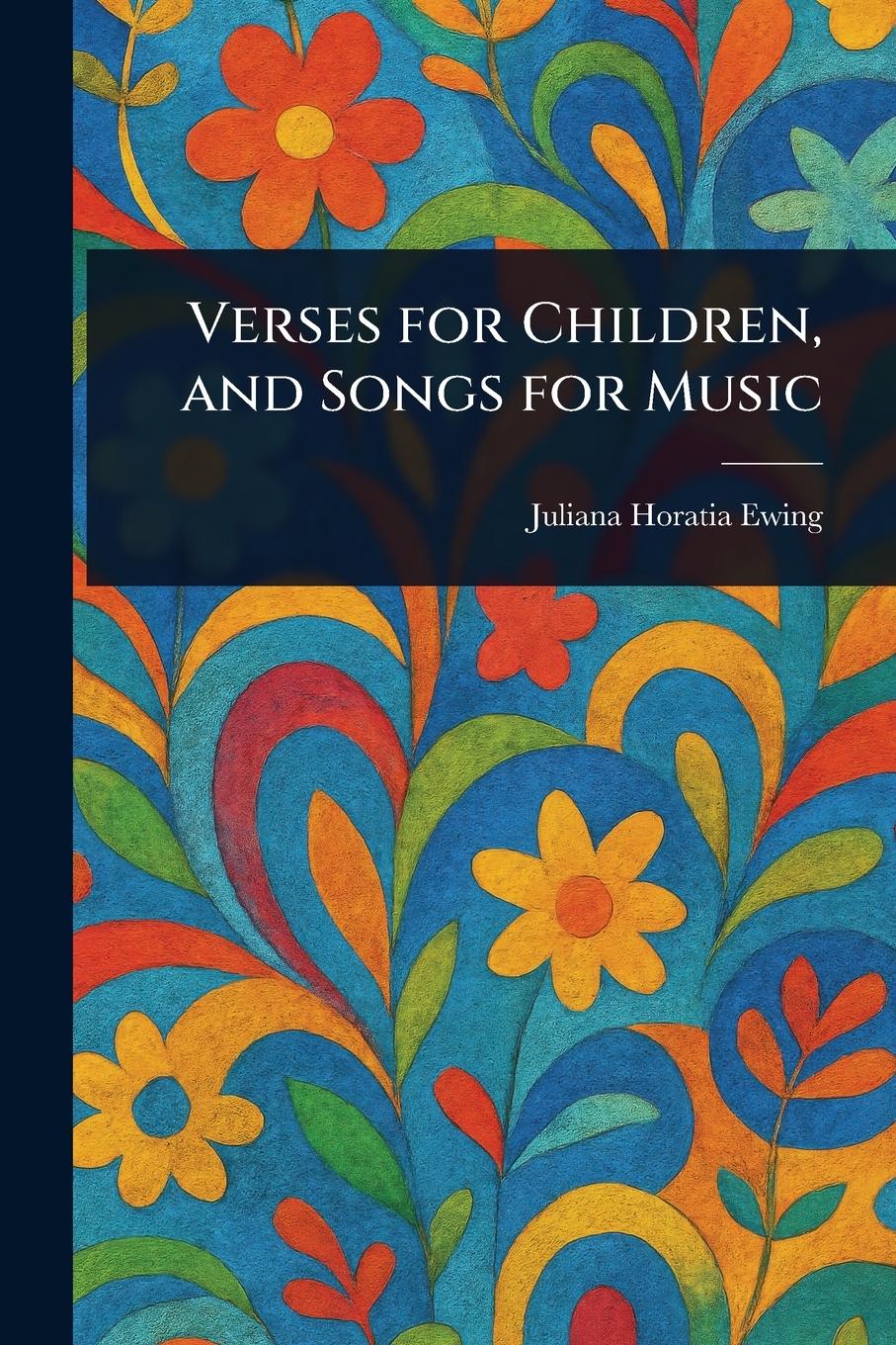 Vorderes Coverbild Verses for Children, and Songs for Music