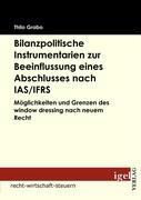 Vorderes Coverbild Bilanzpolitische Instrumentarien zur Beeinflussung eines Abschlusses nach IAS/IFRS