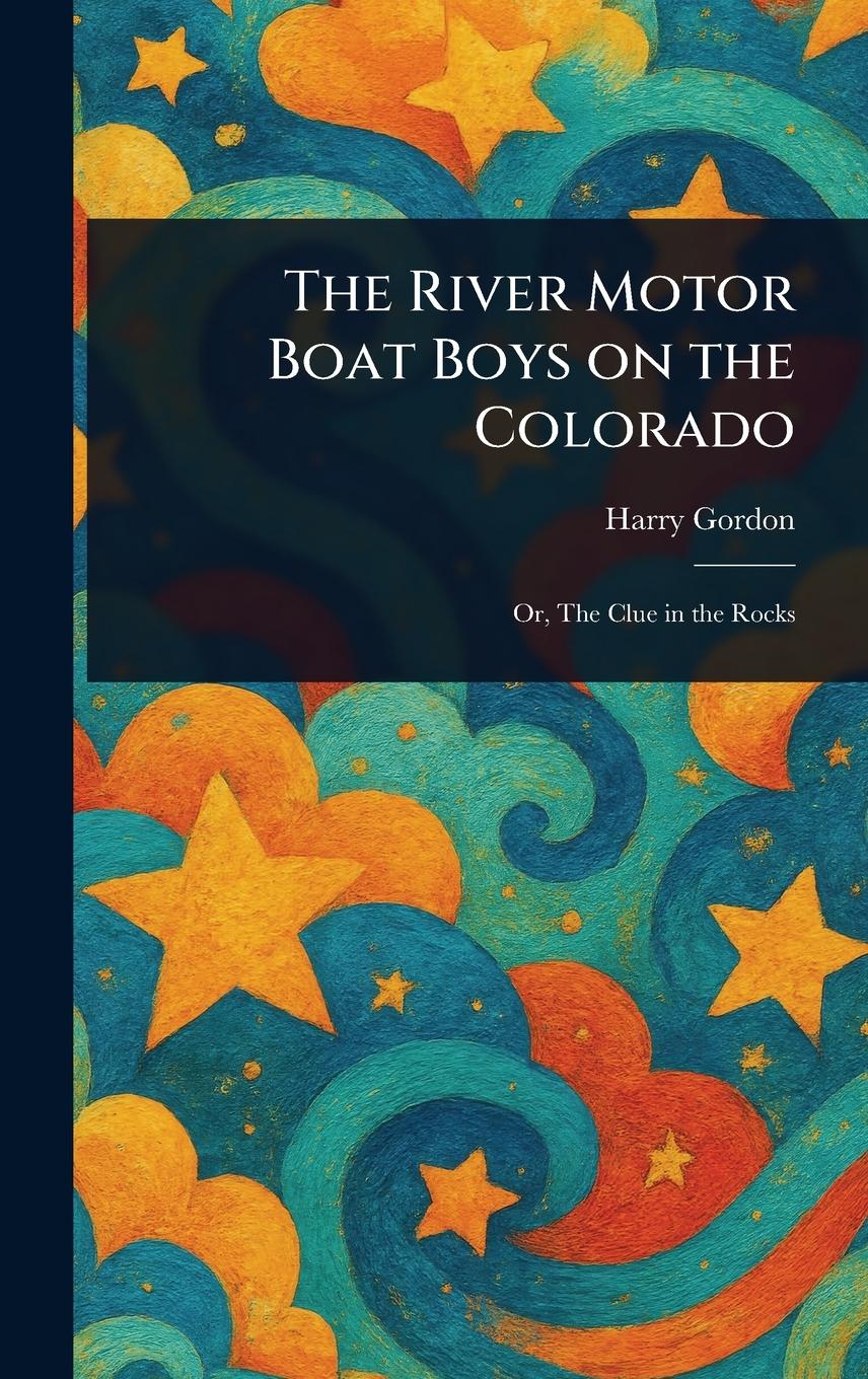 Vorderes Coverbild The River Motor Boat Boys on the Colorado