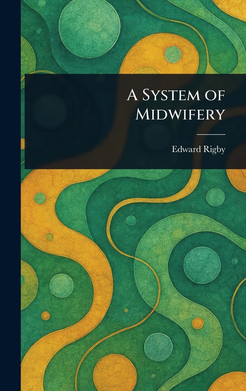 Vorderes Coverbild A System of Midwifery