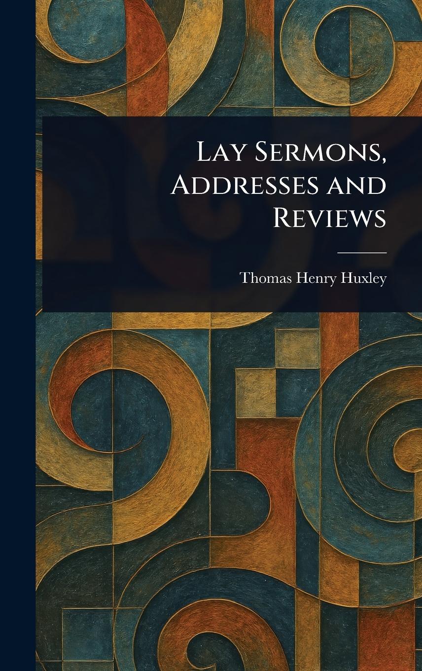 Vorderes Coverbild Lay Sermons, Addresses and Reviews