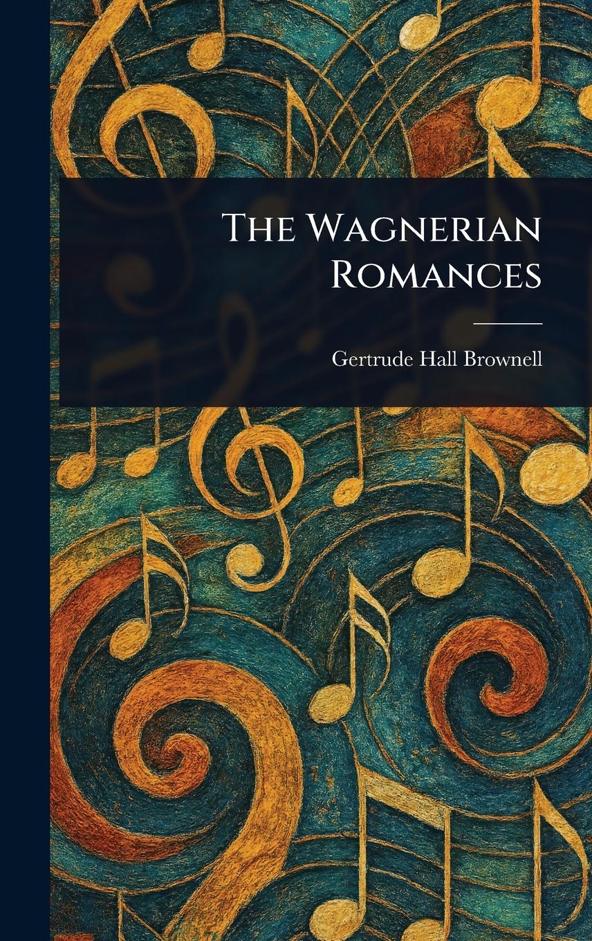 Vorderes Coverbild The Wagnerian Romances